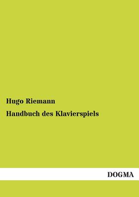 Handbuch Des Klavierspiels - Riemann, Hugo