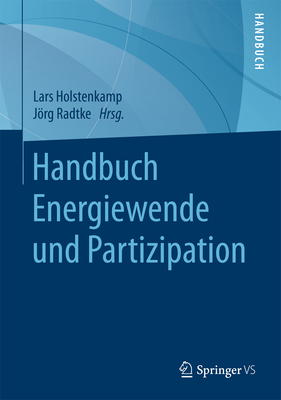 Handbuch Energiewende Und Partizipation - Holstenkamp, Lars (Editor), and Radtke, Jrg (Editor)