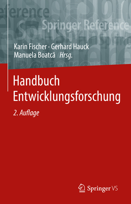 Handbuch Entwicklungsforschung - Fischer, Karin (Editor), and Hauck, Gerhard (Editor), and Boatc, Manuela (Editor)