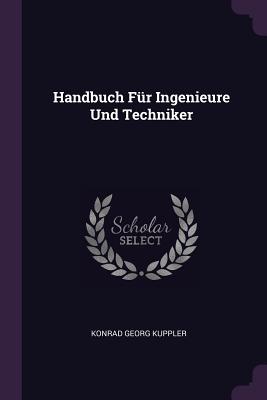 Handbuch Fr Ingenieure Und Techniker - Kuppler, Konrad Georg