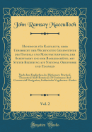 Handbuch Fr Kaufleute, Oder Uebersicht Der Wichtigsten Gegenstnde Des Handels Und Manufakturwesens, Der Schifffahrt Und Der Bankgeschfte, Mit Steter Beziehung Auf National Oekonomie Und Finanzen, Vol. 2: Nach Dem Englischen Des Dictionary, Practical