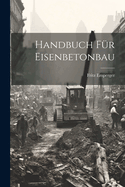 Handbuch F?r Eisenbetonbau
