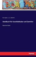 Handbuch f?r Kunstliebhaber und Sammler: Neunter Band