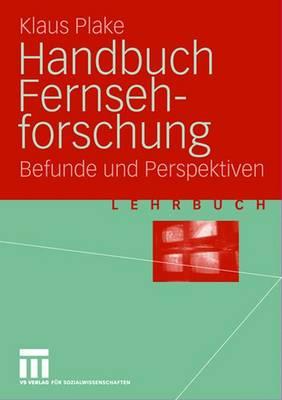 Handbuch Fernsehforschung: Befunde Und Perspektiven - Plake, Klaus