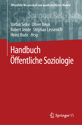 Handbuch ?ffentliche Soziologie - Selke, Stefan (Editor), and Neun, Oliver (Editor), and Jende, Robert (Editor)