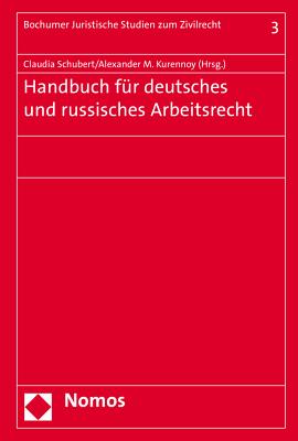 Handbuch Fur Deutsches Und Russisches Arbeitsrecht - Kurennoy, Alexander M (Editor), and Schubert, Claudia (Editor)