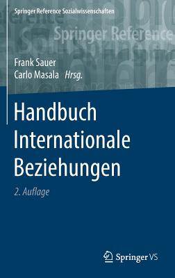 Handbuch Internationale Beziehungen - Sauer, Frank (Editor), and Masala, Carlo (Editor)