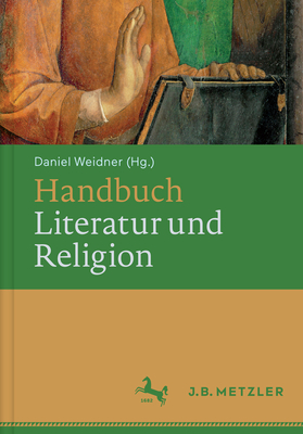 Handbuch Literatur Und Religion - Weidner, Daniel (Editor)