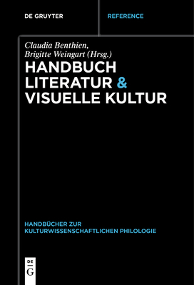 Handbuch Literatur & Visuelle Kultur - Benthien, Claudia (Editor), and Weingart, Brigitte (Editor)