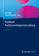 Handbuch Nachlassvermgensverwaltung: Band 2