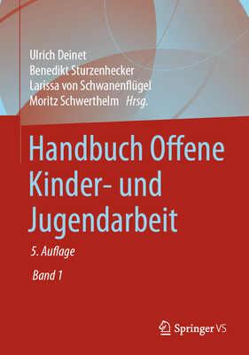 Handbuch Offene Kinder- Und Jugendarbeit - Deinet, Ulrich (Editor), and Sturzenhecker, Benedikt (Editor)