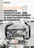 Handbuch Produktions- Und Logistikmanagement in Wertschopfungsnetzwerken