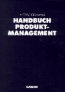 Handbuch Produktmanagement. Strategieentwicklung, Produktplanung, Organisation, Kontrolle Von Snke Albers (Herausgeber), Andreas Herrmann