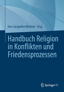 Handbuch Religion in Konflikten und Friedensprozessen