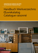 Handbuch Werkverzeichnis - OEuvrekatalog - Catalogue raisonn?