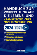 Handbuch Zur Vorbereitung Auf Die Lebens- Und Krankenversicherungslizenzpr?fung: Ein umfassender Leitfaden zum Bestehen der Pr?fung beim ersten Versuch