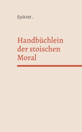 Handbuchlein Der Stoischen Moral