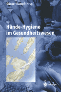 Hande-Hygiene Im Gesundheitswesen - Kampf, G?nter (Editor)