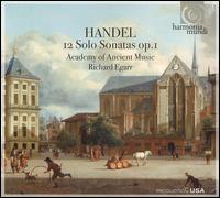 Handel: 12 Solo Sonatas, Op. 1 - Frank de Bruine (oboe); Pavlo Beznosiuk (violin); Rachel Brown (recorder); Rachel Brown (flute); Richard Egarr (harpsichord);...