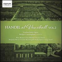Handel at Vauxhall, Vol. 2 - Benjamin Bevan (bass); Charles MacDougall (tenor); Claire Bessent (soprano); Daniel Moult (organ); Eleanor Dennis (soprano);...