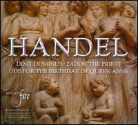 Handel: Dixit Dominus; Ode for the Birthday of Queen Anne; Zadok the Priest - Barry Bauguess (trumpet); Jos Gotera (bass); Kiera Duffy (soprano); Margaret Bragle (alto);...