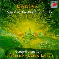 Handel: Music for the Royal Fireworks; Concerti a Due Cori - Tafelmusik Baroque Orchestra