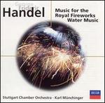 Handel: Music for the Royal Fireworks; Water Music