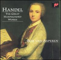 Handel: The Great Harpsichord Works - Bob van Asperen (harpsichord)