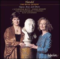 Handel: The Rival Queens (Opera Arias and Duets) - Brandenburg Consort; Catherine Bott (vocals); Emma Kirkby (vocals); Roy Goodman (conductor)