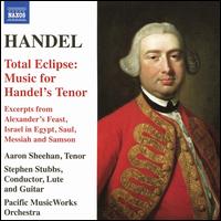Handel: Total Eclipse - Music for Handel's Tenor - Aaron Sheehan (tenor); Stephen Stubbs (lute); Stephen Stubbs (guitar); Pacific MusicWorks Orchestra; Stephen Stubbs (conductor)