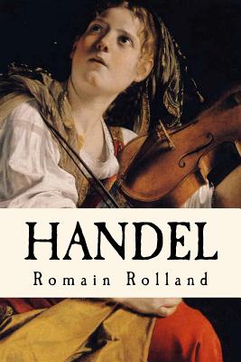 Handel - Hull, Arthur Eaglefield (Translated by), and Rolland, Romain