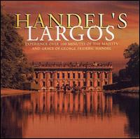 Handel's Largos - Alice Pierot (violin); Christian Moreaux (oboe); Claire Giardelli (cello); Concentus Musicus Wien;...