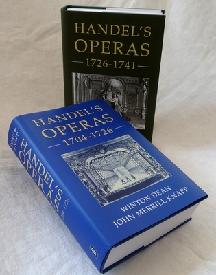 Handel's Operas [2 Volume Set]: Volume I: 1704-1726; Volume II: 1726-1741 - Dean, Winton, and Knapp, John Merrill
