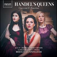 Handel's Queens: Cuzzoni & Faustina - Bridget Cunningham (harpsichord); Lucy Crowe (soprano); Mary Bevan (soprano); London Early Opera; Bridget Cunningham (conductor)