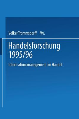 Handelsforschung 1995/96: Informationsmanagement Im Handel - Trommsdorff, Volker (Editor), and Forschungsstelle F?r Den Handel Berlin (Ffh) E V (Editor)