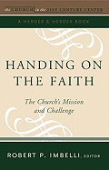 Handing on the Faith: The Church's Mission and Challenge, Volume 1: The Church in the 21st Century Series