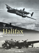 Handley Page Halifax: From Hell to Victory and Beyond