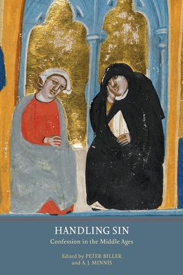 Handling Sin: Confession in the Middle Ages - Biller, Peter, Professor (Contributions by), and Alastair J Minnis, Alastair J (Editor), and Murray, Alexander (Contributions...
