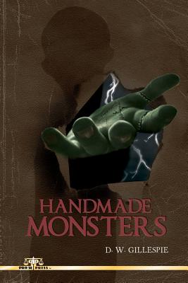 Handmade Monsters - Gillespie, D W