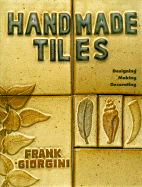Handmade Tiles: Designing: Making: Decorating