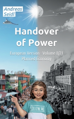 Handover of Power - Planned Economy: European Version - Volume 8/21 - Seidl, Andreas