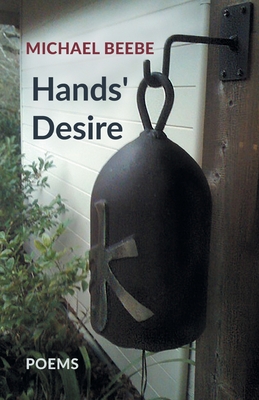 Hands' Desire - Beebe, Michael