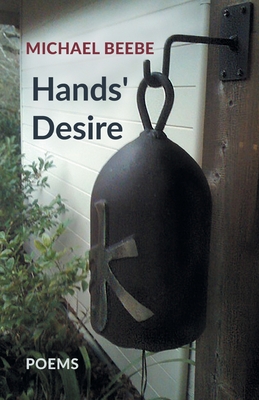 Hands' Desire - Beebe, Michael