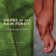 Hands of the Rain Forest: The Embera People of Panama