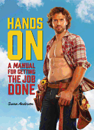 Hands on: A Manual for Getting the Job Done