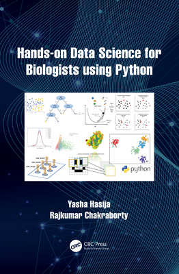 Hands on Data Science for Biologists Using Python - Hasija, Yasha, and Chakraborty, Rajkumar