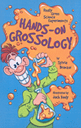 Hands-On Grossology: Really Gross Science Experiments