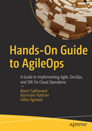 Hands-On Guide to AgileOps: A Guide to Implementing Agile, DevOps, and SRE for Cloud Operations