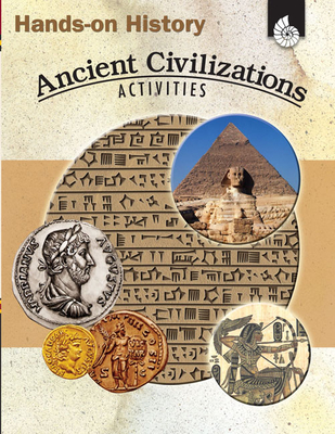 Hands-On History: Ancient Civilizations Activities - Sundem, Garth, and Pikiewicz, Kristi