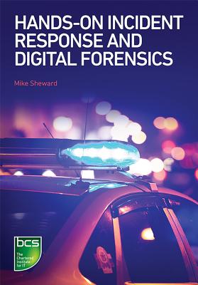 Hands-On Incident Response and Digital Forensics - Sheward, Mike